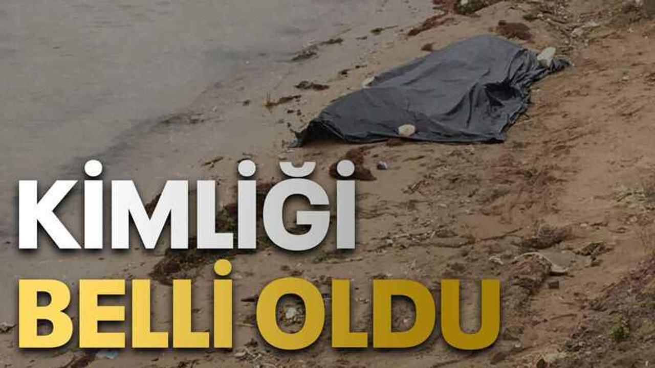Sahile vuran cesedin kimliği belirlendi